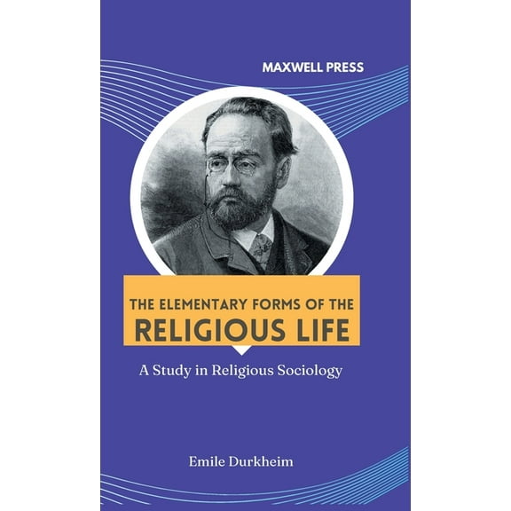 The elementary forms of the religious life, (Hardcover)