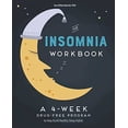 thumbnail image 1 of Pre-Owned The 4-Week Insomnia Workbook: A Drug-Free Program to Build Healthy Habits and Achieve Restful Sleep (Paperback) 1641524693 9781641524698, 1 of 1