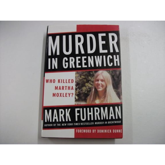 Pre-Owned Murder in Greenwich: Who Killed Martha Moxley? (Hardcover) 0060191414 9780060191412
