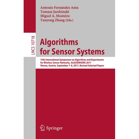 Algorithms for Sensor Systems: 13th International Symposium on Algorithms and Experiments for Wireless Sensor Networks, , (Paperback)