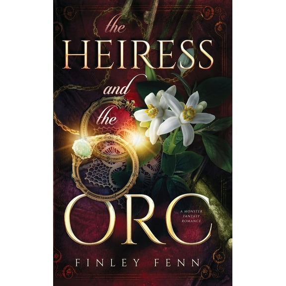 Orc Sworn The Heiress and the Orc: A Monster Fantasy Romance, (Hardcover)