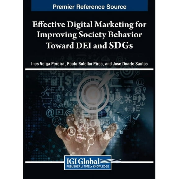 Effective Digital Marketing for Improving Society Behavior Toward DEI and SDGs, (Hardcover)