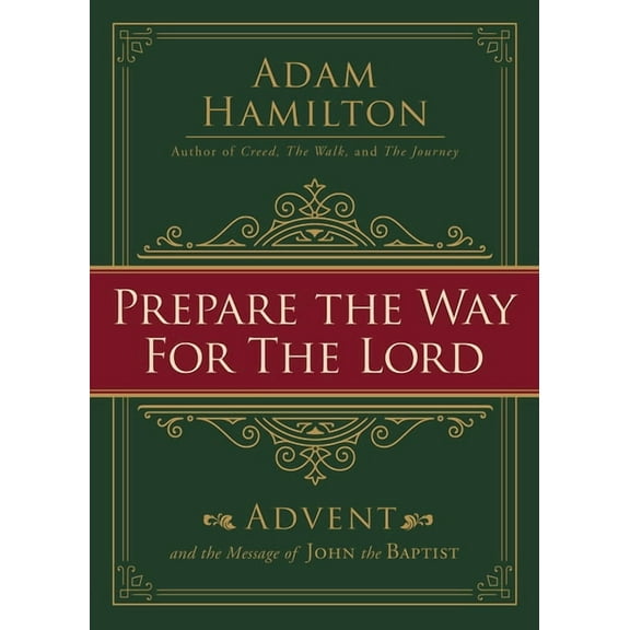 Prepare the Way for the Lord: Advent and the Message of John the Baptist, (Paperback)