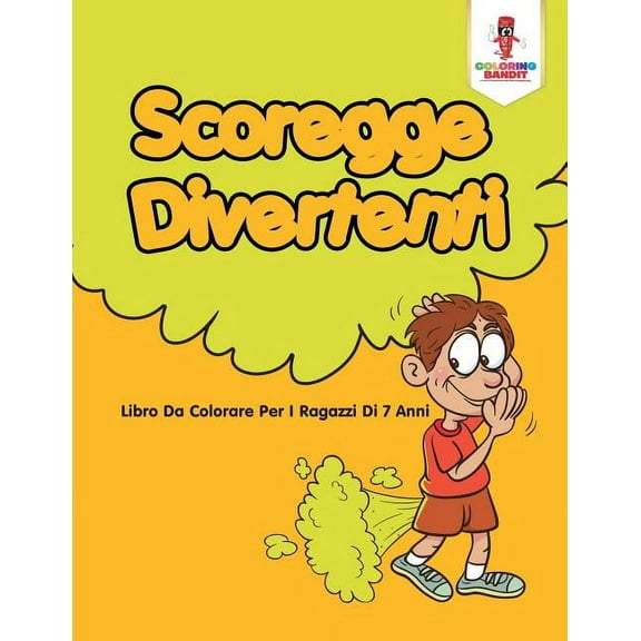 Scoregge Divertenti: Libro Da Colorare Per I Ragazzi Di 7 Anni, (Paperback)