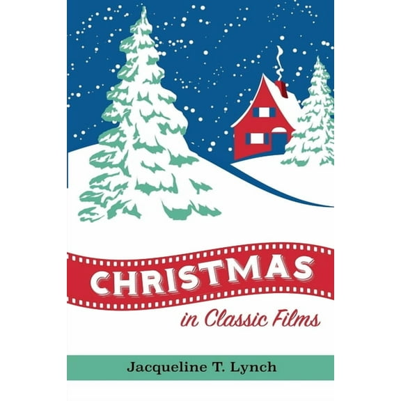 Christmas in Classic Films, (Paperback)