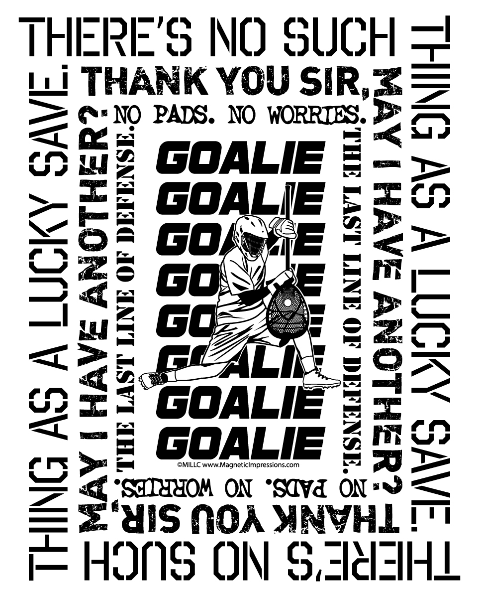 Lacrosse Goalie Sayings 16 x 20 Vinyl Wall Decal