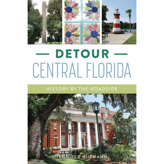 History & Guide Detour Central Florida: History by the Roadside, (Paperback)