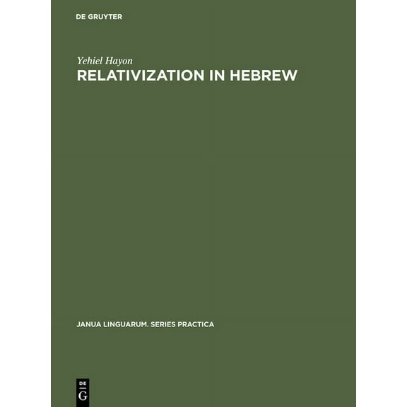 Janua Linguarum. Series Practica Relativization in Hebrew: A Transformational Approach, Book 189, (Hardcover)