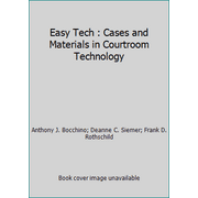 Easy Tech : Cases and Materials in Courtroom Technology, Used [Paperback]