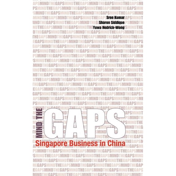 Mind the Gaps: Singapore Business in China, (Hardcover)