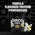 thumbnail image 4 of Oikos Pro 23g Protein, Vanilla Yogurt-Cultured Ultra-Filtered Milk Product Tub, 32 oz​, 4 of 15