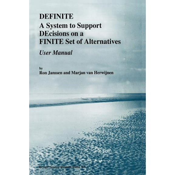 Environment & Management Definite: A System to Support Decisions on a Finite Set of Alternatives. User Manual, Book 3, (Paperback)