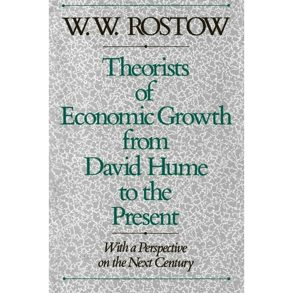 Theorists of Economic Growth from David Hume to the Present: With a Perspective on the Next Century, (Paperback)