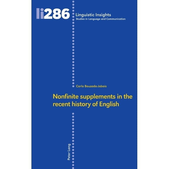 Linguistic Insights Nonfinite Supplements in the Recent History of English, Book 286, (Hardcover)