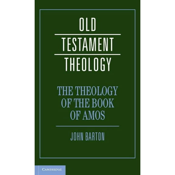 Old Testament Theology The Theology of the Book of Amos, (Hardcover)