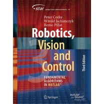 Springer Tracts in Advanced Robotics Robotics, Vision and Control: Fundamental Algorithms in Matlab(r), Book 147, (Paperback)