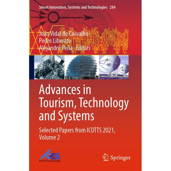 Smart Innovation, Systems and Technologi Advances in Tourism, Technology and Systems: Selected Papers from Icotts 2021, Volume 2, Book 284, (Paperback)