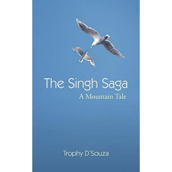 The Singh Saga: A Mountain Tale
