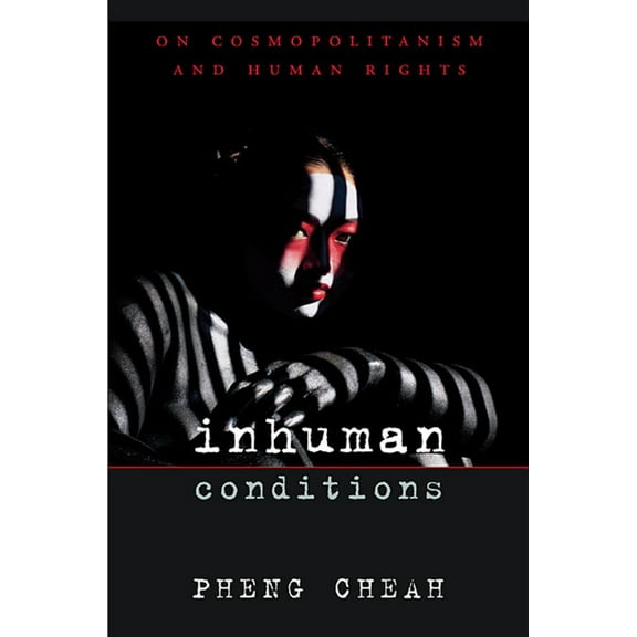 Inhuman Conditions: On Cosmopolitanism and Human Rights (Paperback)