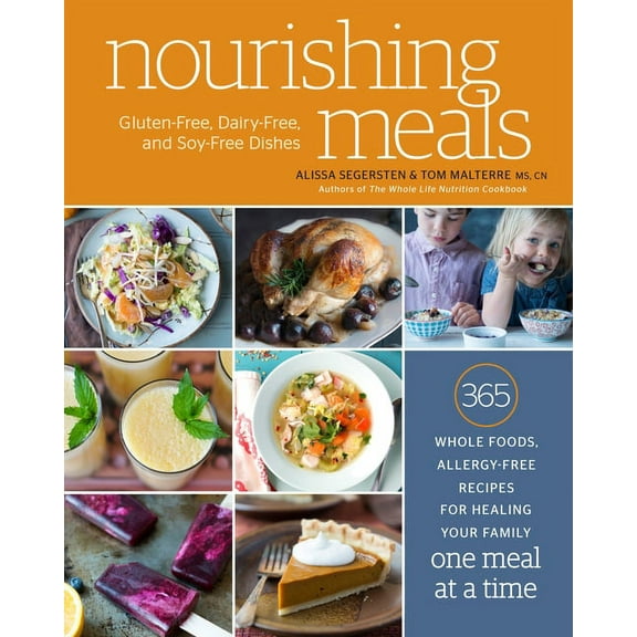 Nourishing Meals: 365 Whole Foods, Allergy-Free Recipes for Healing Your Family One Meal at a Time: A Cookbook, (Paperback)