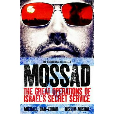 Mossad: The Great Operations of Israel's Secret Service