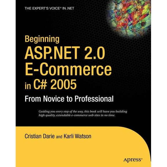 Novice to Professional Beginning ASP.NET 2.0 E-Commerce in C# 2005: From Novice to Professional, (Paperback)