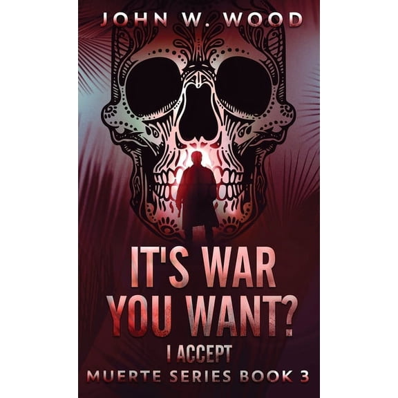 Muerte It's War You Want? I Accept, Book 3, (Hardcover)
