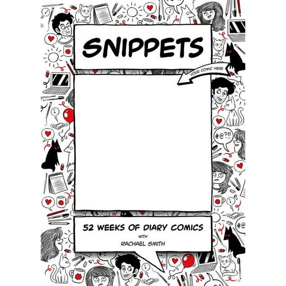 Snippets: 52 Weeks of Diary Comics, (Hardcover)
