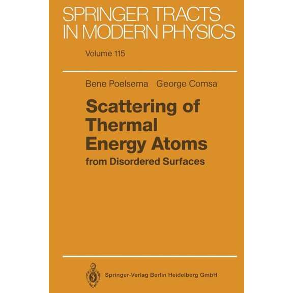 Springer Tracts in Modern Physics Scattering of Thermal Energy Atoms: From Disordered Surfaces, Book 115, (Paperback)