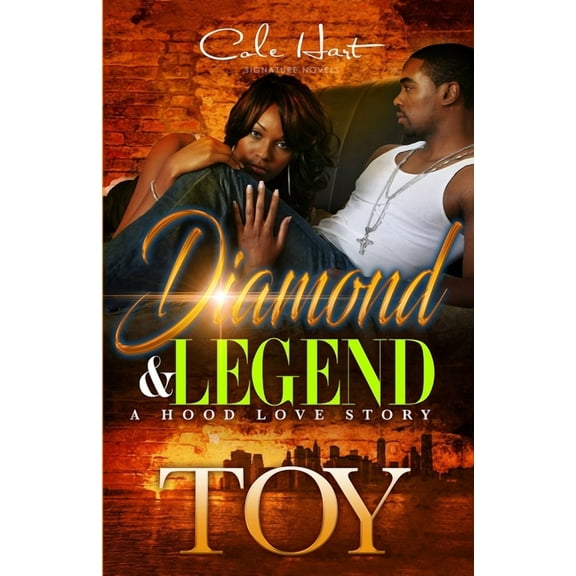 Diamond & Legend: A Hood Love Story (Paperback) by Toy
