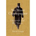 thumbnail image 4 of No More Champagne: Churchill and His Money, 4 of 4