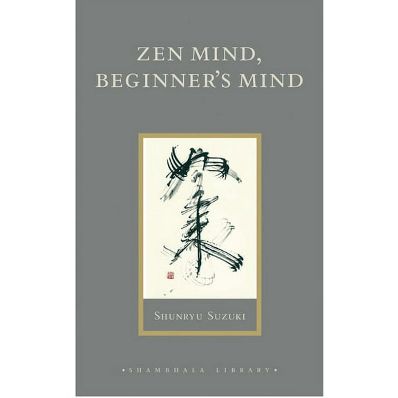 Shambhala Library Zen Mind, Beginner's Mind: Informal Talks on Zen Meditation and Practice, (Hardcover)