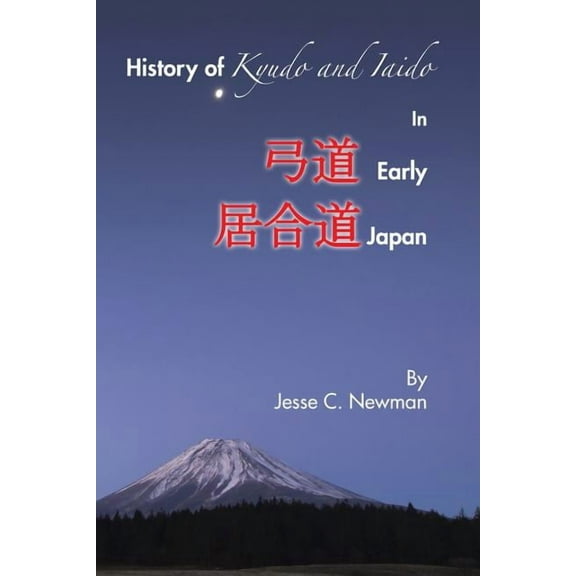 History of Kyudo and Iaido In Early Japan (Paperback)