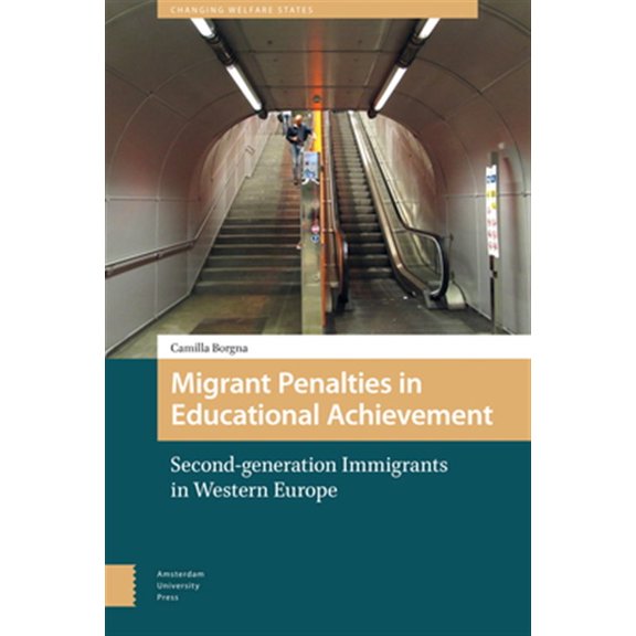 Pre-Owned Migrant Penalties in Educational Achievement : Second-Generation Immigrants in Western Europe (Hardcover)