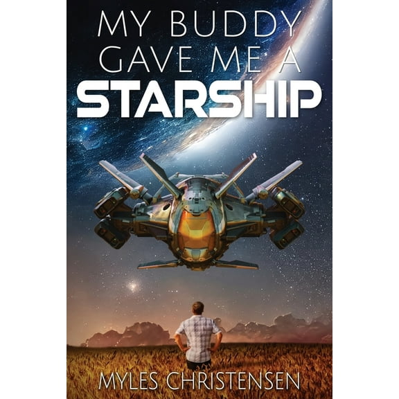 My Buddy's Starship My Buddy Gave Me a Starship, Book 1, (Paperback)