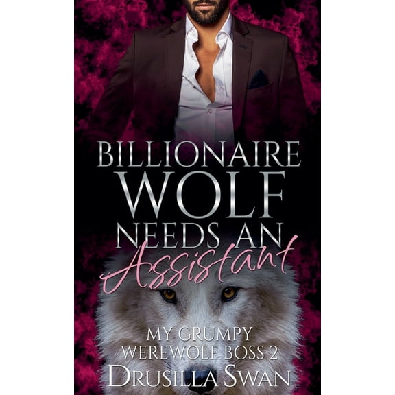 My Grumpy Werewolf Boss Billionaire Wolf Needs an Assistant, Book 2, (Paperback)