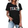 thumbnail image 4 of Teacher Shirts Women Funny Teach Printed Graphic Tshirt Short Sleeve T-Shirt Blouse Teacher Gifts Tops Tee, 4 of 7