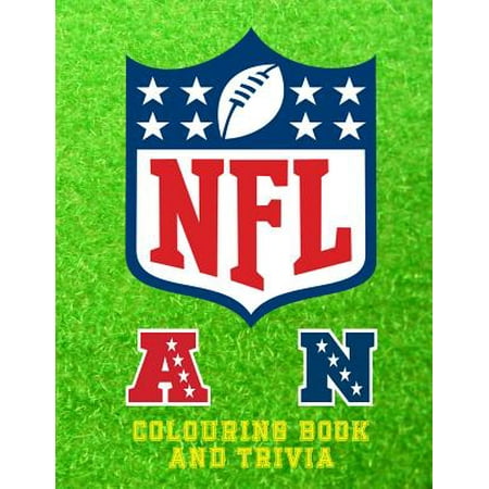 NFL Colouring Book and Trivia : This NFL Book Comprises of Images of the Logo`s, Insignias and the Helmets of Each Team to Colour and Trivia on All 32 Clubs in Both Leagues. the Interior Is in Colour and Is Great for Copying to Colour in the Images. an