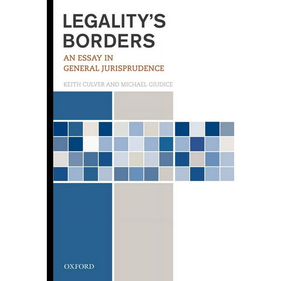 Legality's Borders: An Essay in General Jurisprudence, (Hardcover)