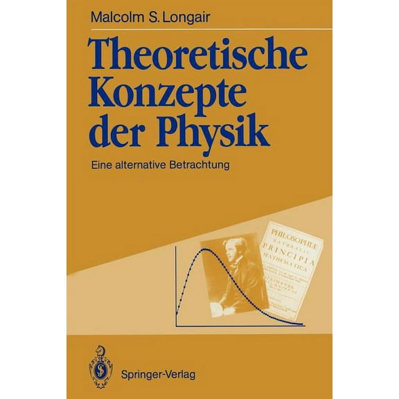 Theoretische Konzepte Der Physik: Eine Alternative Betrachtung, (Paperback)