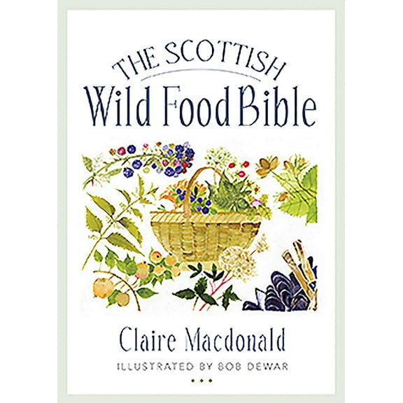 The Scottish Wild Food Bible (Paperback)