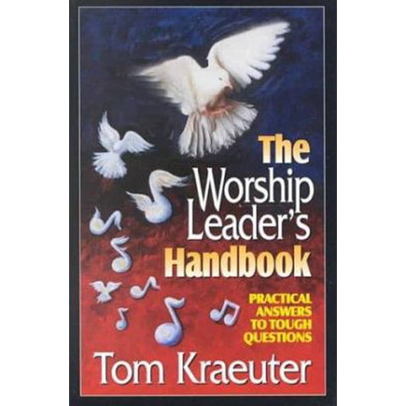 Pre-Owned The Worship Leader's Handbook: Practical Answers to Tough Questions (Paperback) 1883002419 9781883002411