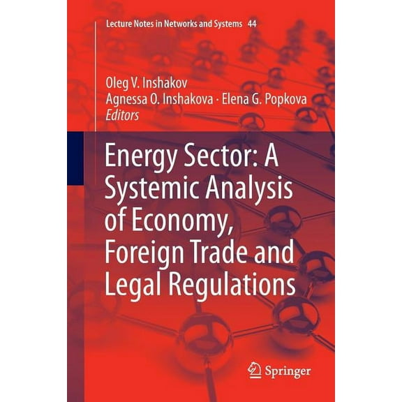 Lecture Notes in Networks and Systems Energy Sector: A Systemic Analysis of Economy, Foreign Trade and Legal Regulations, Book 44, (Paperback)