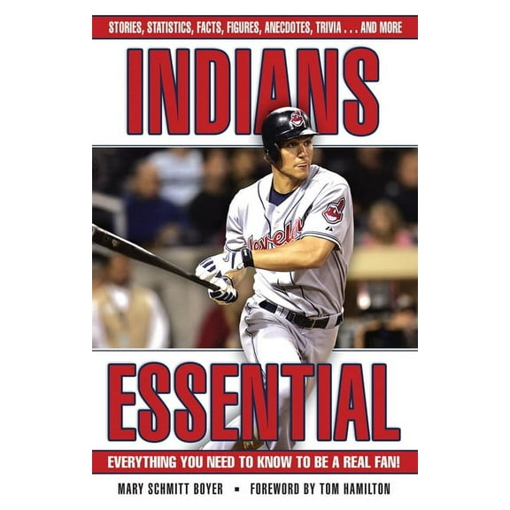 Essential: Everything You Need to Know to be a Real Fan: Indians Essential : Everything You Need to Know to Be a Real Fan! (Hardcover)