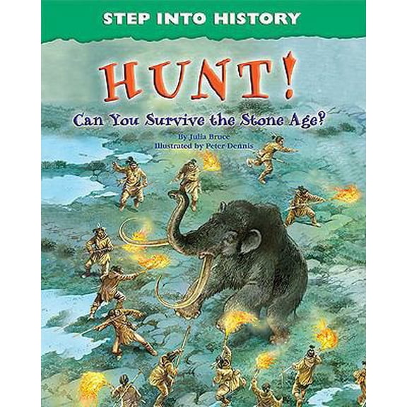 Pre-Owned Hunt!: Can You Survive the Stone Age? (Step into History) (Unknown) 0766034763 9780766034761