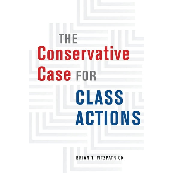 The Conservative Case for Class Actions, (Paperback)