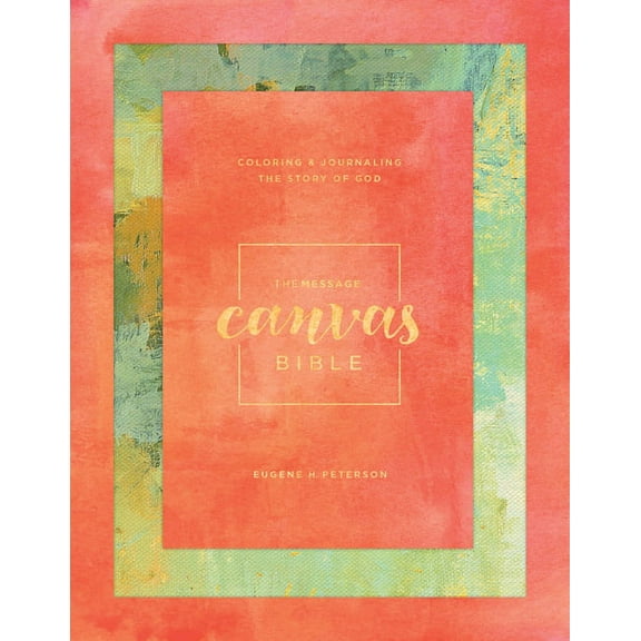 Message Canvas Bible: Coloring and Journaling the Story of God, (Hardcover)