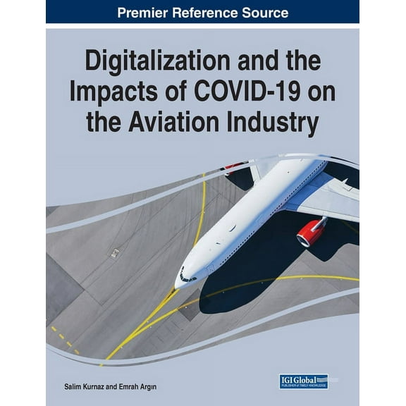 Digitalization and the Impacts of COVID-19 on the Aviation Industry, (Paperback)