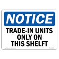thumbnail image 1 of SignMission OS-NS-A-1218-L-18709 12 x 18 in. OSHA Notice Sign - Trade-In Units Only on This Shelf, 1 of 1