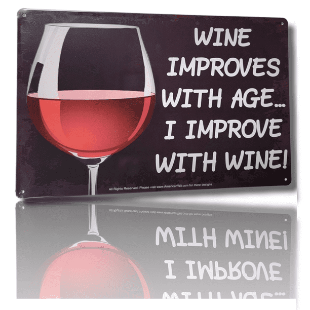 Wine Improves with Age... I Improve with Wine 8" x 12" Bar Sign